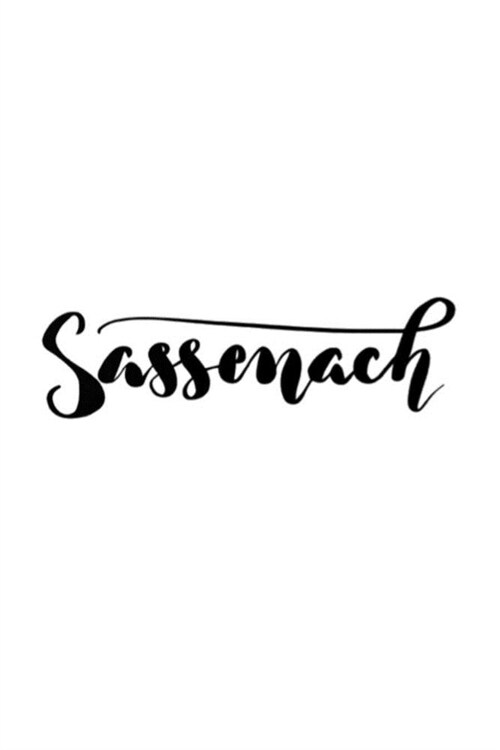 Sassenach: 6X9 Dot Grid Journal, Pretty Bullet Journal and Notebook, 110 Pages- Cute and Simple on White for fans of Outlander (Paperback)