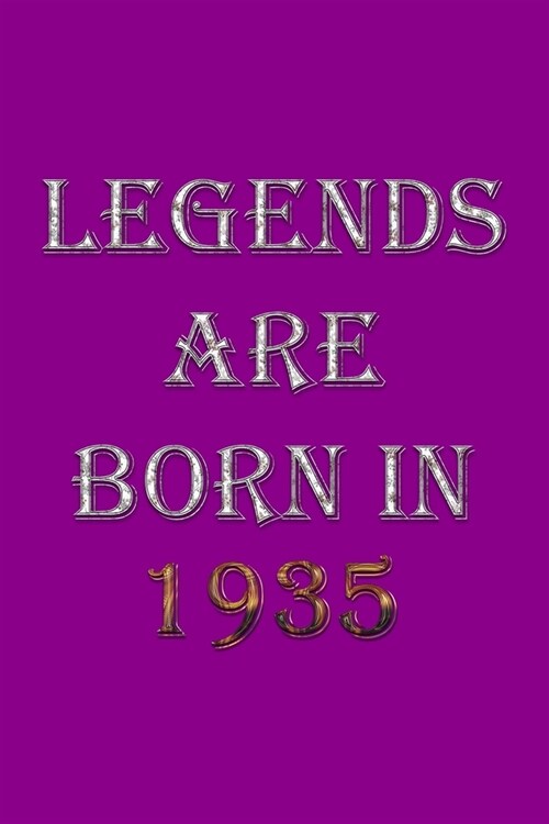 Legends Are Born In 1935 Notebook: Lined Notebook/Journal Gift 120 Pages, 6x9 Soft Cover, Matte Finish, Purple Cover (Paperback)
