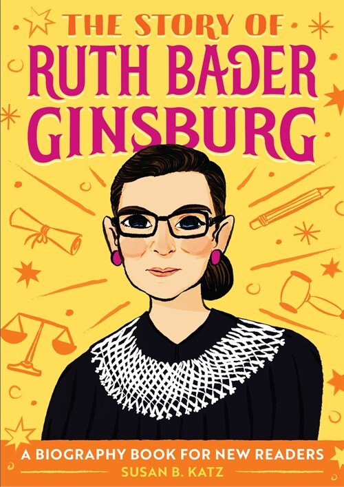 The Story of Ruth Bader Ginsburg: An Inspiring Biography for Young Readers (Paperback)