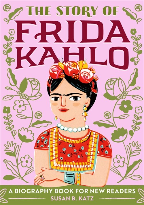 The Story of Frida Kahlo: An Inspiring Biography for Young Readers (Paperback)