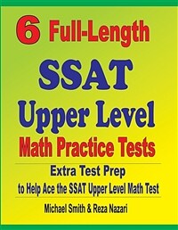 6 Full-Length SSAT Upper Level Math Practice Tests: Extra Test Prep to Help Ace the SSAT Upper Level Math Test (Paperback)