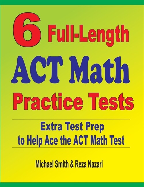 6 Full-Length ACT Math Practice Tests: Extra Test Prep to Help Ace the ACT Math Test (Paperback)