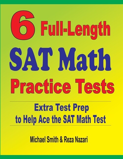 6 Full-Length SAT Math Practice Tests: Extra Test Prep to Help Ace the SAT Math Test (Paperback)