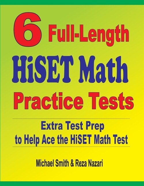 6 Full-Length HiSET Math Practice Tests: Extra Test Prep to Help Ace the HiSET Math Test (Paperback)