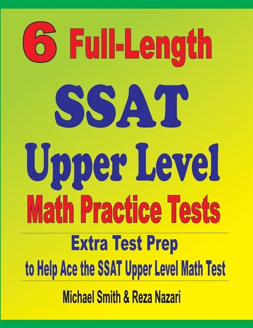 6 Full-Length SSAT Upper Level Math Practice Tests: Extra Test Prep to Help Ace the SSAT Upper Level Math Test (Paperback)