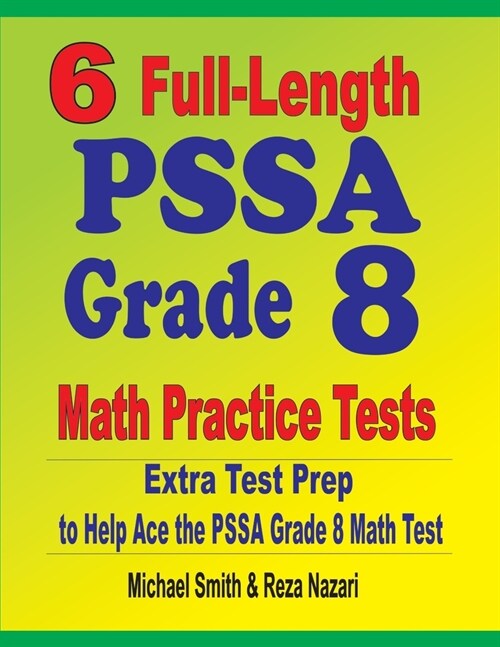 6 Full-Length PSSA Grade 8 Math Practice Tests: Extra Test Prep to Help Ace the PSSA Math Test (Paperback)