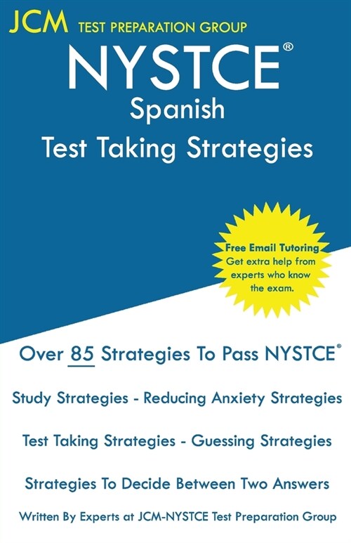 NYSTCE Spanish - Test Taking Strategies: NYSTCE 129 Exam - Free Online Tutoring - New 2020 Edition - The latest strategies to pass your exam. (Paperback)