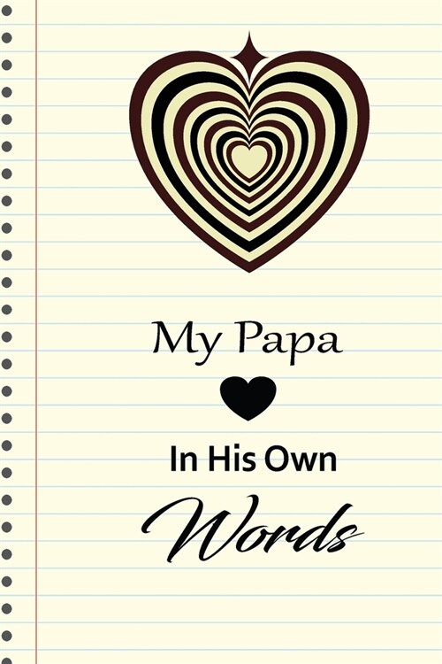 My papa in his own words: A guided journal to tell me your memories, keepsake questions.This is a great gift to Dad, grandpa, granddad, father a (Paperback)
