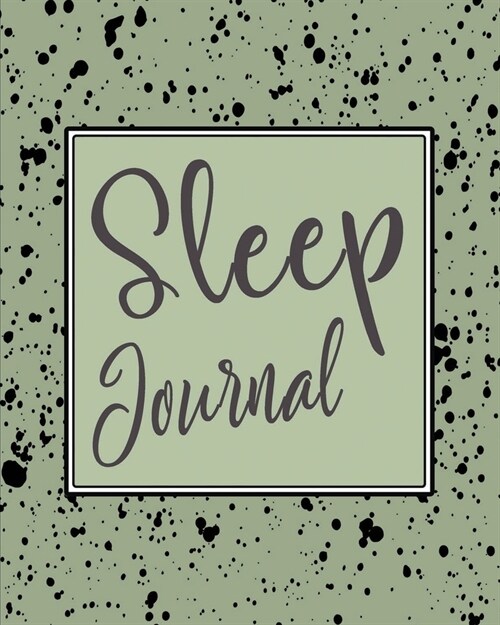 Simple Sleep Logbook: Journal & Diary for Tracking Sleeping Hours and Patterns - Designed for Easy and Regular Use - Black Spray Avocado (Paperback)