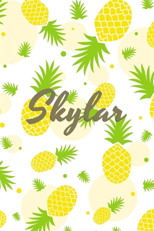 Skylar: Personalized Pineapple fruit themed Dotted Grid Notebook Bullet Grid Journal teacher gift teacher Appreciation Day Gif (Paperback)
