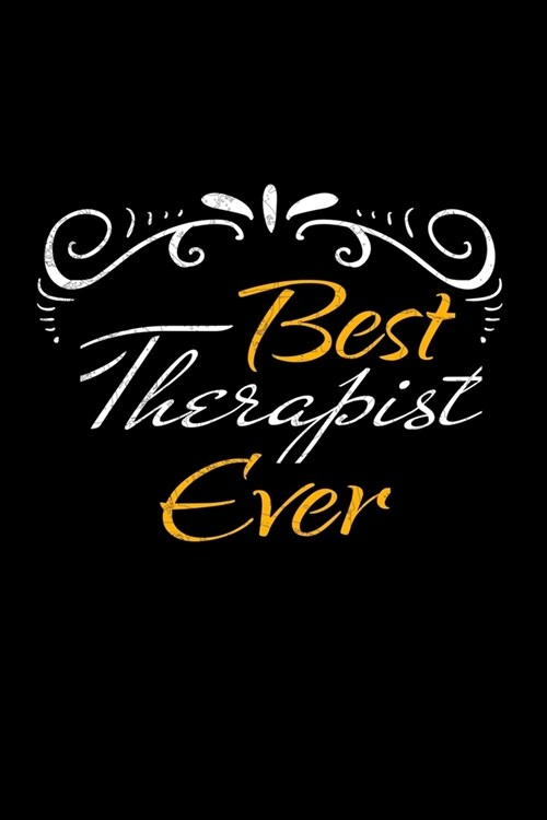 Best Therapist Ever: Blank Lined Journal Gift For Therapist (Paperback)