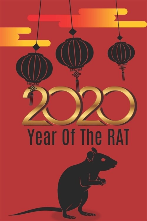 2020 Year Of The RAT: Perfect Journal, Diary, Notebook, Composition Notebook Amazing design and high quality cover and paper Perfect size 6x (Paperback)