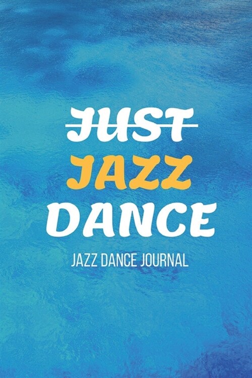 Jazz Dance Journal: Practice Notebook - Perfect Gift for a Dancer & Choreographer, Notation Composition Book - for Dancing and Music Lover (Paperback)