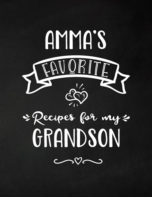 Ammas Favorite, Recipes for My Grandson: Keepsake Recipe Book, Family Custom Cookbook, Journal for Sharing Your Favorite Recipes, Personalized Gift, (Paperback)