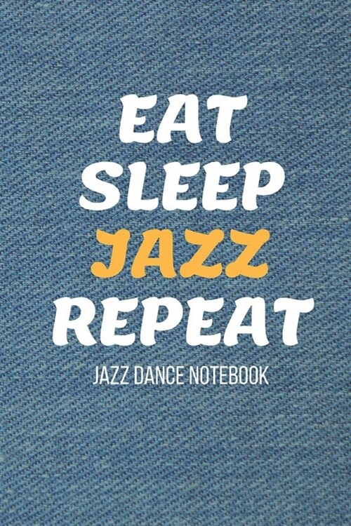 Jazz Dance Notebook: Denim Design Practice Journal - Perfect Gift for a Dancer & Choreographer, Notation Composition Book - for Dancing and (Paperback)