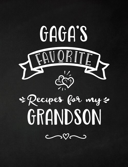 Gagas Favorite, Recipes for My Grandson: Keepsake Recipe Book, Family Custom Cookbook, Journal for Sharing Your Favorite Recipes, Personalized Gift, (Paperback)