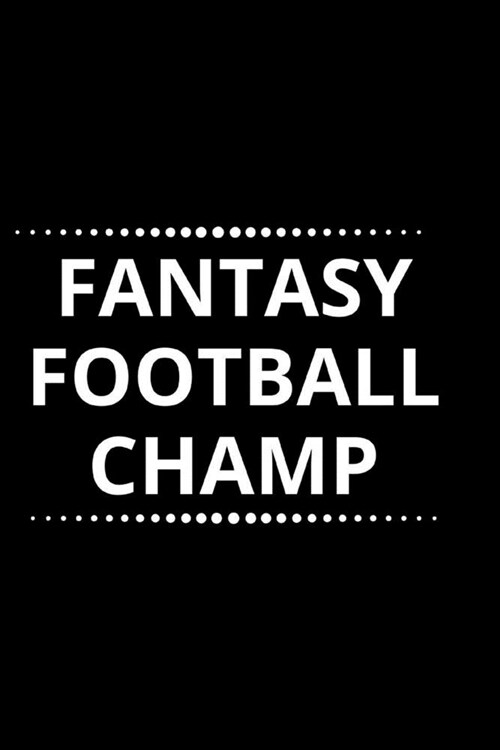 fantasy football champ: Notebook journal. blank lined pages to write in . perfect as a gift for football lovers. (Paperback)