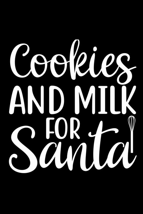 Cookies And Milk For Santa: 100 Pages 6 x 9 Recipe Log Book Tracker - Best Gift For Cooking Lover (Paperback)