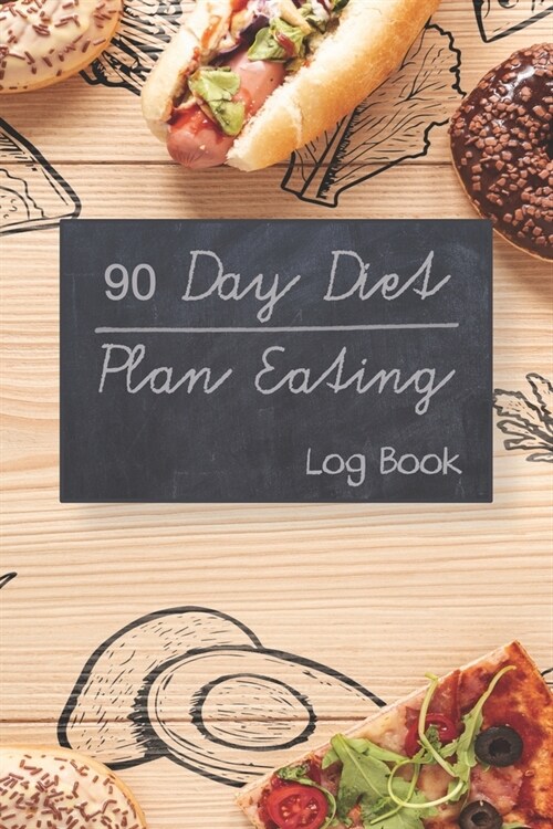 90 Day Diet Plan Eating Log Book: Activity Tracker 13 Week Food Journal Daily Weekly - 3 Month Tracking Meals Planner Exercise & Fitness - Diary For h (Paperback)