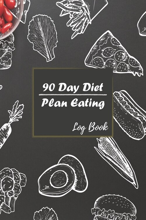 90 Day Diet Plan Eating Log Book: Activity Tracker 13 Week Food Journal Daily Weekly - 3 Month Tracking Meals Planner Exercise & Fitness - Diary For h (Paperback)