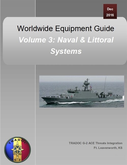 Worldwide Equipment Guide: Volume 3: Naval & Littoral Systems (Paperback)