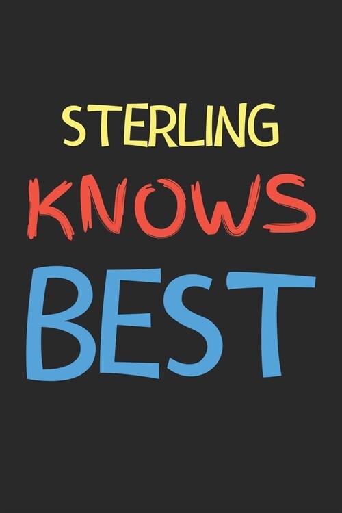 Sterling Knows Best: Lined Journal, 120 Pages, 6 x 9, Sterling Personalized Name Notebook Gift Idea, Black Matte Finish (Sterling Knows Bes (Paperback)