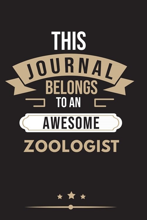 THIS JOURNAL BELONGS TO AN AWESOME Zoologist Notebook / Journal 6x9 Ruled Lined 120 Pages: for Zoologist 6x9 notebook / journal 120 pages for daybook (Paperback)