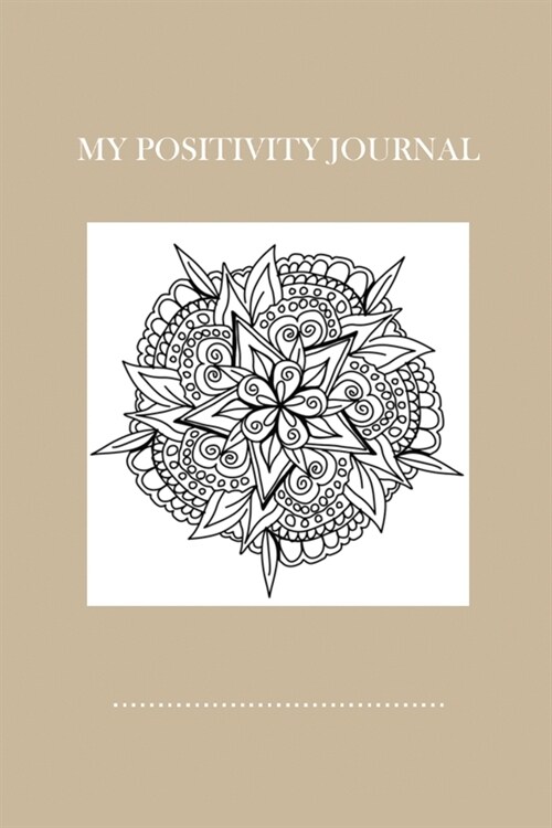 My Positivity Journal: An Introduction to the Benefits of Journalling (Paperback)