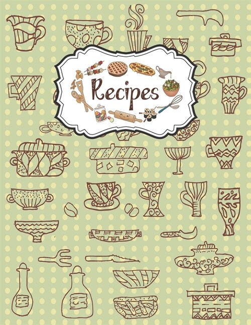 Recipes Notebook: Blank Cookbook To Write In Perfect For Girl Design With Kitchen Utensils Background (Paperback)