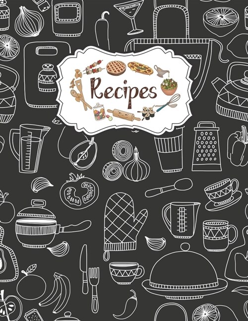 Recipes Notebook: Blank Cookbook Journal Perfect For Girl Design With Set Of Hand Drawn Cookware (Paperback)