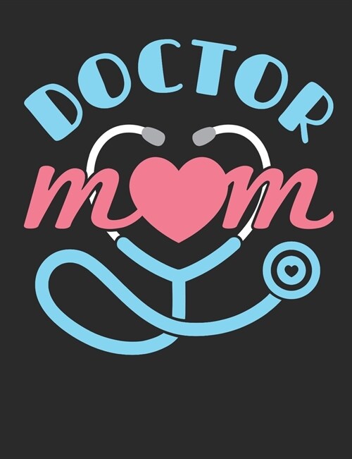 Doctor Mom: Doctor Notebook, Blank Paperback Book to Write In, Physician Gift, 150 pages, college ruled (Paperback)