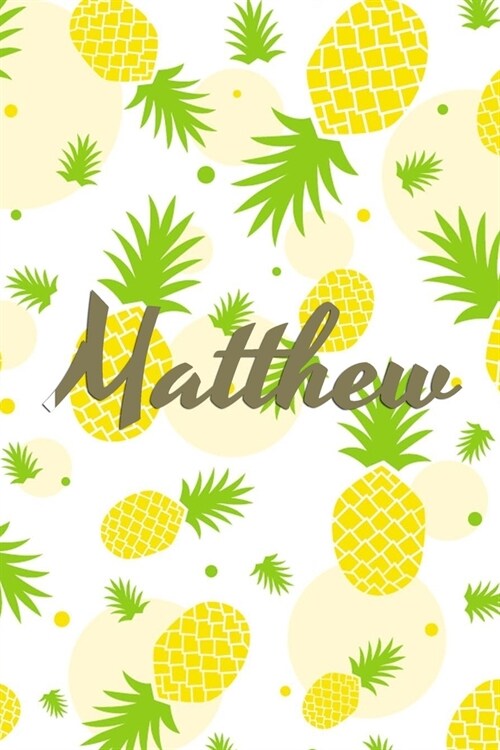 Matthew: Personalized Pineapple fruit themed Dotted Grid Notebook Bullet Grid Journal teacher gift teacher Appreciation Day Gif (Paperback)
