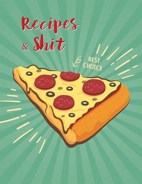 Recipes and Shit: Blank Recipe Journal to Write in for Women, Food Cookbook Design, Document all Your Special Recipes and Notes (Paperback)