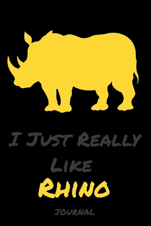 I Just Really Like Rhino: Diaries and notebooks Gifts Funn animals - Blank lined diary journal planner (Paperback)