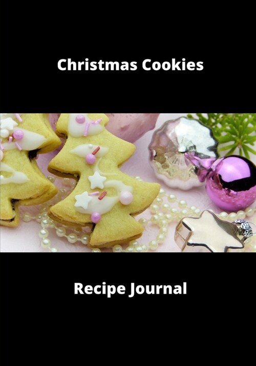 Christmas Cookies Recipe Journal: Recipes and Shit: Novelty line / Recipe Journal to Write in for Women, Food Cookbook Design, Document all Your Speci (Paperback)