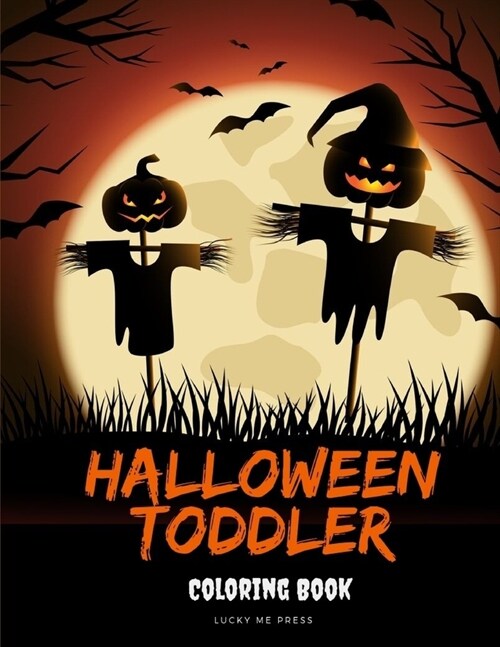 Halloween Toddler Coloring Book: Trick or Treat Design Painting to Create Imaginary with Ghosts (Paperback)