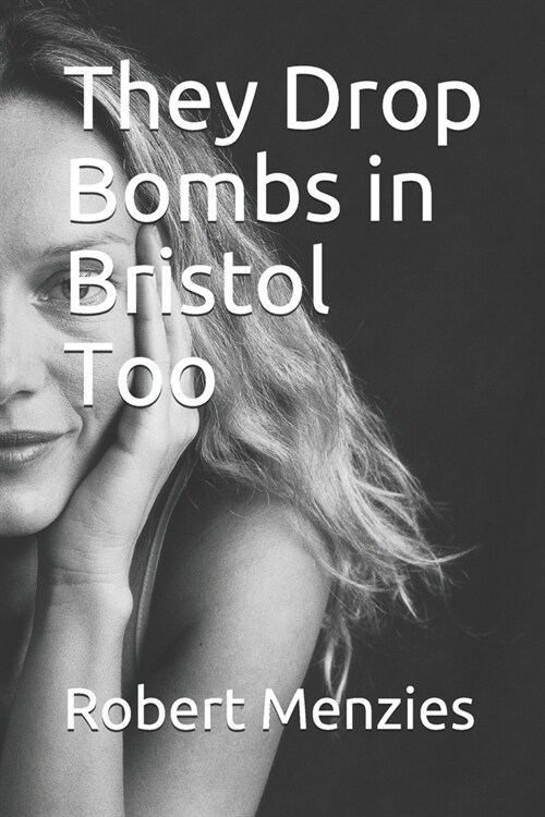 They Drop Bombs in Bristol Too (Paperback)