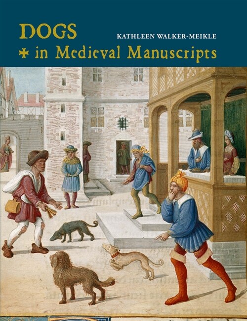 Dogs in Medieval Manuscripts (Hardcover)
