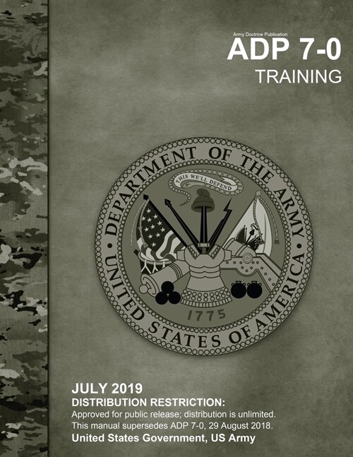 Army Doctrine Publication ADP 7-0 Training July 2019 (Paperback)