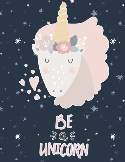 Be A Unicorn: Cute Unicorn Kawaii Sketchbook For Girls Kids With No Lines 8.5 x 11 inches: Sketchbook for a 8 9 10 11 12 13 14 year (Paperback)