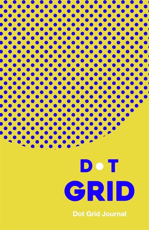 Dot Grid Journal: Helping You Connect The Dots (Paperback)