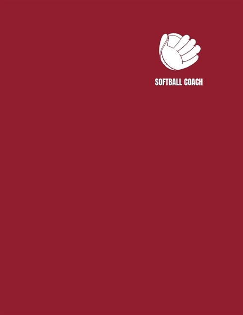 Softball coach: Notebook/Journal, Cool, Inspirational, Sport, Work, Gift, Lined Journal, 120 pages, 8.5x11 large print, Soft Cover, Ma (Paperback)