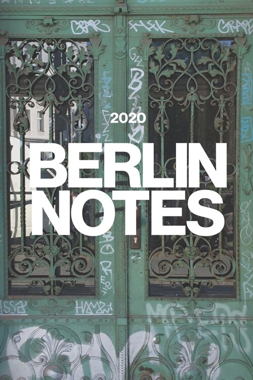 Berlin Notes: 2020 Calendar, Lined Notebook, Souvenir Journal, Diary, 120 Pages, 6x9 Soft Cover (Paperback)