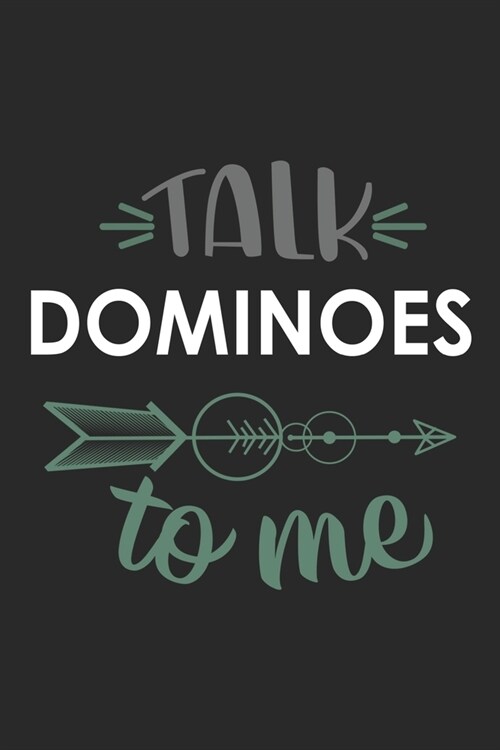 Talk DOMINOES To Me Cute DOMINOES Lovers DOMINOES OBSESSION Notebook A beautiful: Lined Notebook / Journal Gift,, 120 Pages, 6 x 9 inches, Personal Di (Paperback)