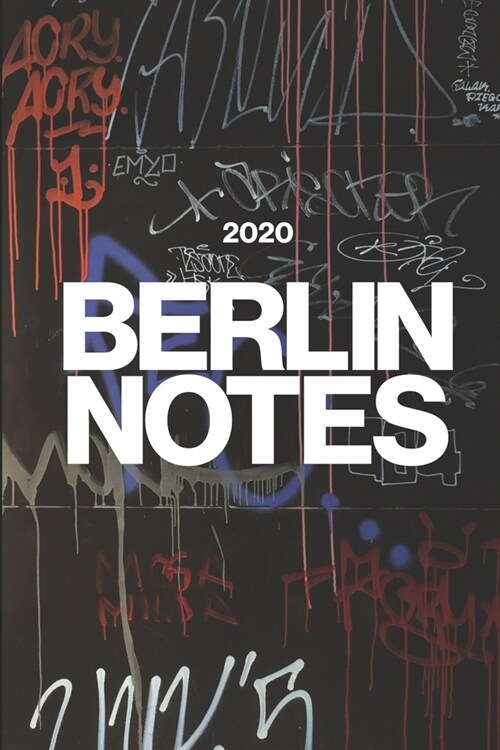 Berlin Notes: 2020 Calendar, Lined Notebook, Souvenir Journal Diary, 120 Pages, 6x9 Soft Photo Cover, Matte Finish (Paperback)