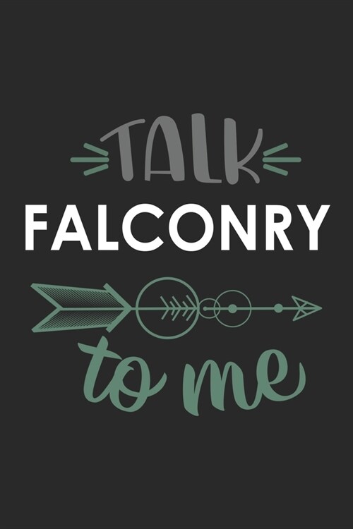 Talk FALCONRY To Me Cute FALCONRY Lovers FALCONRY OBSESSION Notebook A beautiful: Lined Notebook / Journal Gift,, 120 Pages, 6 x 9 inches, Personal Di (Paperback)