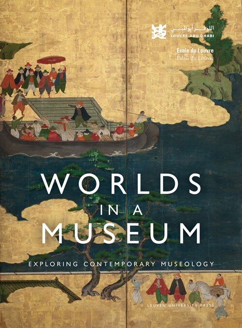 Worlds in a Museum: Exploring Contemporary Museology (Paperback)