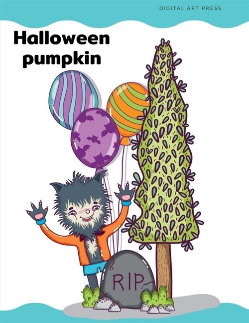Halloween Pumpkin: Coloring Pages for Children, Kids, Trick or Treat Design Painting to Create Imaginary with Ghosts (Paperback)