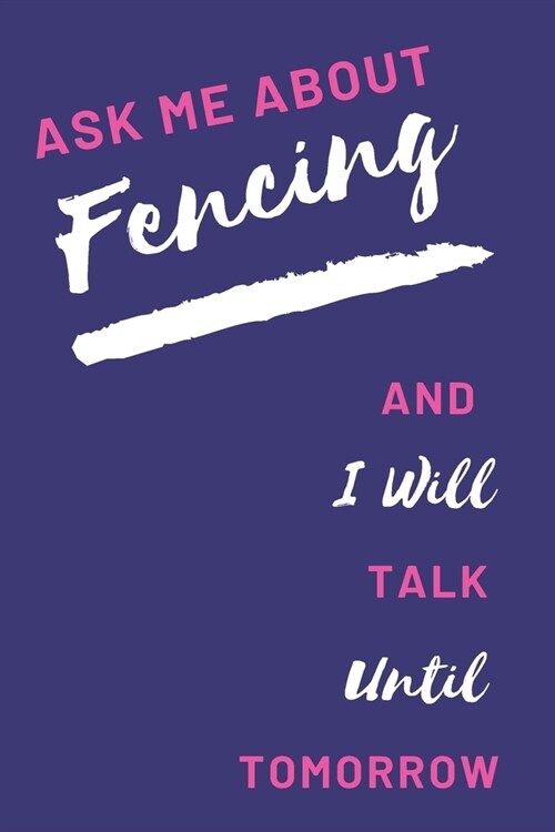 Fencing Notebook Pink&Purple Cover: Funny Gifts Ideas for Men/Women on Birthday Retirement or Christmas - Humorous Lined Journal to Writing (Paperback)