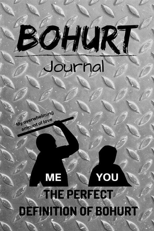 Bohurt Journal - The perfect definition of Buhurt: Funny historical mediveal Fighter Diary/ Notebook - 100 Dot Grid Pages 6x9 inches ( DIN 5) (Paperback)